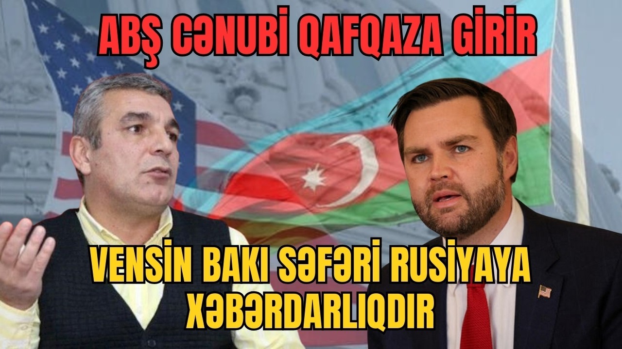 TƏCİLİ: ABŞ Cənubi Qafqaza girir. Vensin Bakı səfəri Rusiyaya XƏBƏRDARLIQDIR - LAF TV