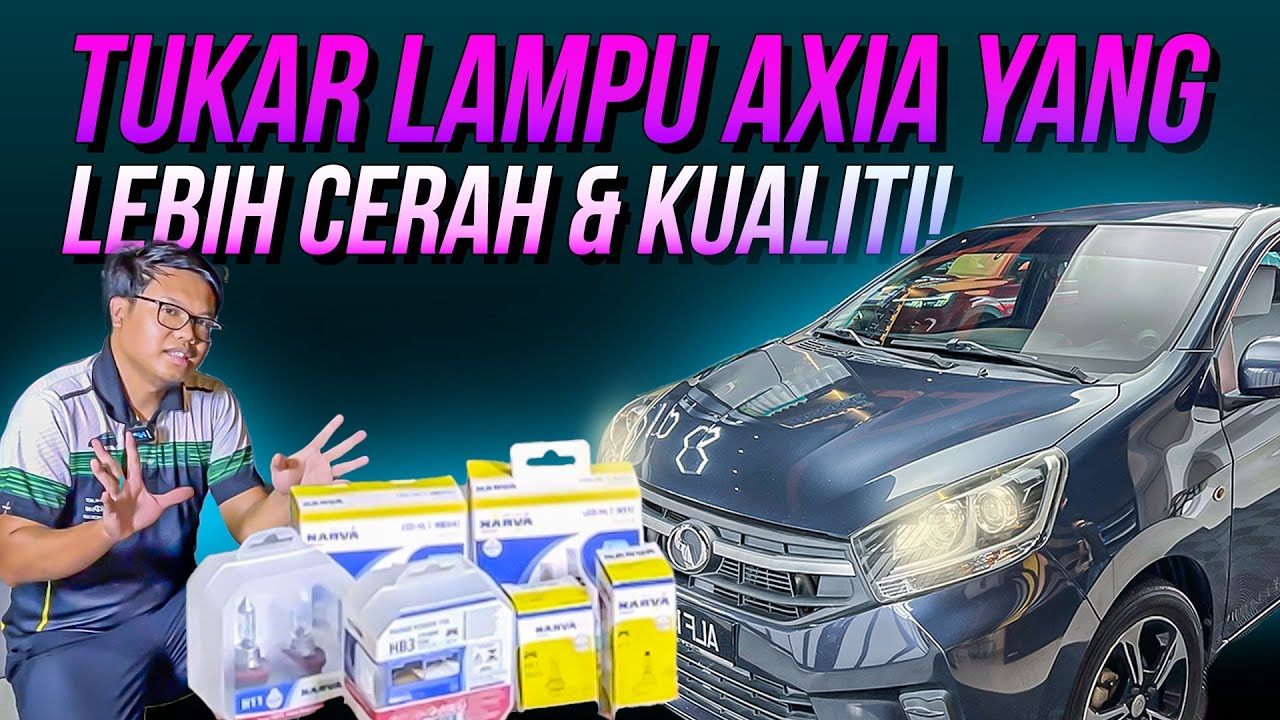 Jenis-Jenis Lampu yang Anda Boleh Tukar di Axia anda untuk Nampak Lebih Cerah !