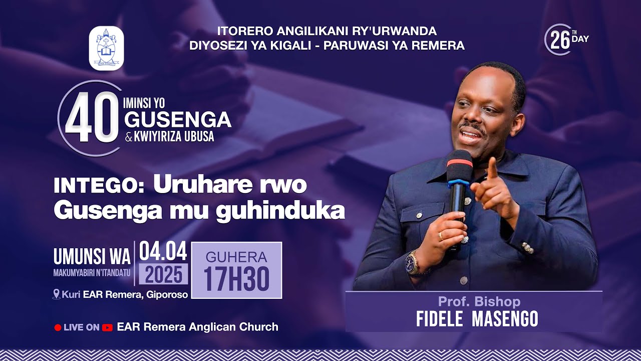 40 DAYS 2025 / DAY26: URUHARE RWO GUSENGA MU GUHINDUKA.
