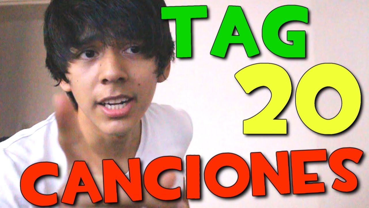 TAG 20 CANCIONES | TheDaarick28