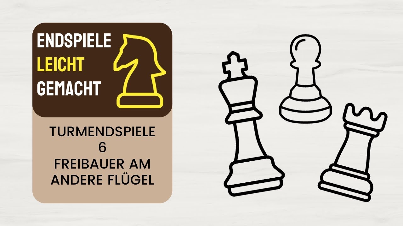 Turmendspiele 6 - Freibauer am anderen Flügel | Josis Schachschule