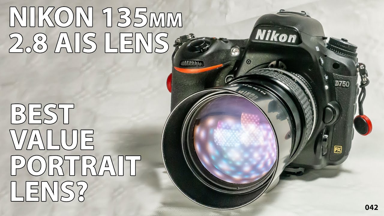 Nikon Nikkor 135mm 2.8 AI-S lens: Best VALUE portrait lens?