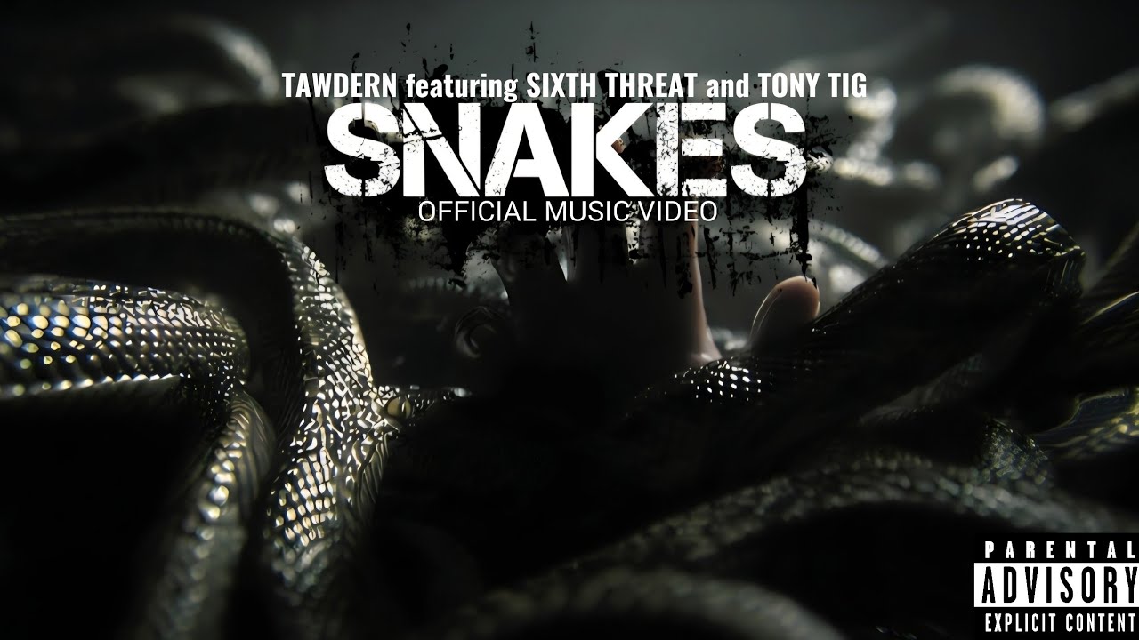 TAWDERN- SNAKES featuring SIXTH THREAT and TONY TIG (Official Music Video)