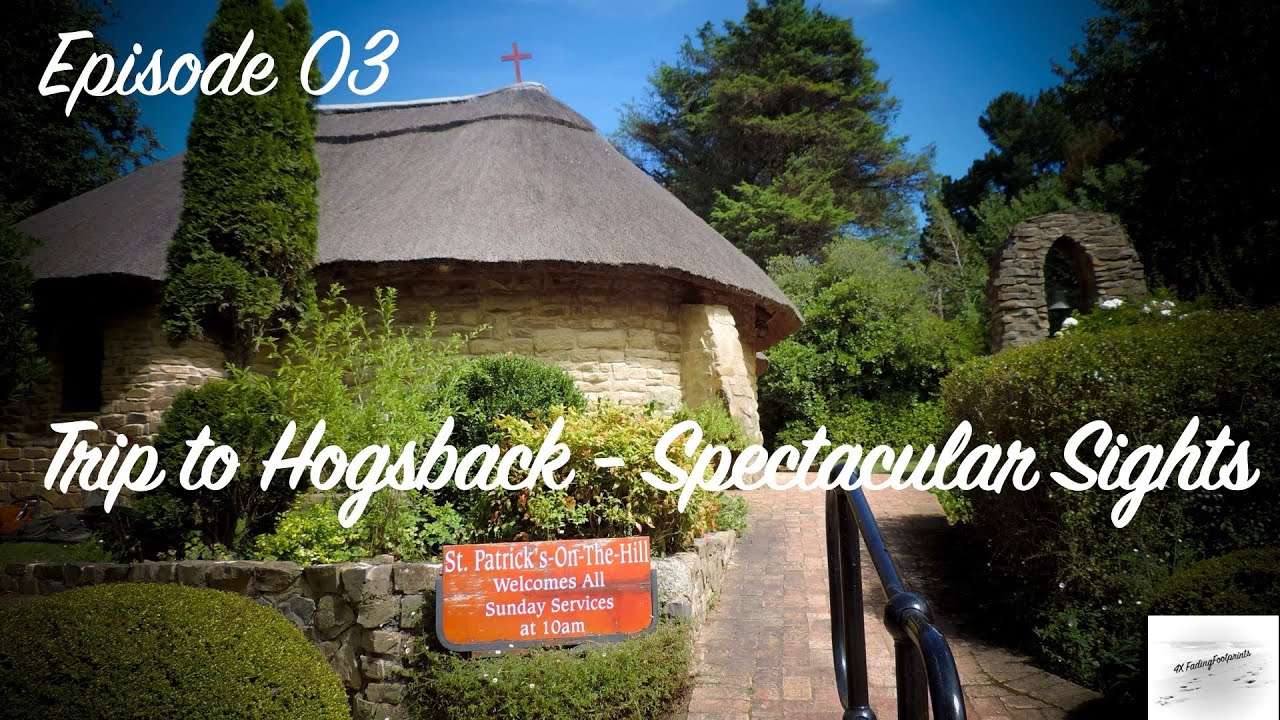 2024 03 19 Hogsback Episode 3 ~ Spectacular Sights
