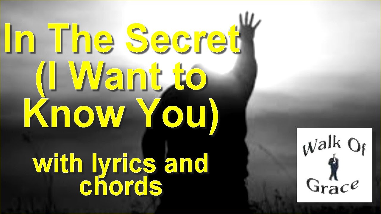 In The Secret (I Want To Know You) - with lyrics and chords