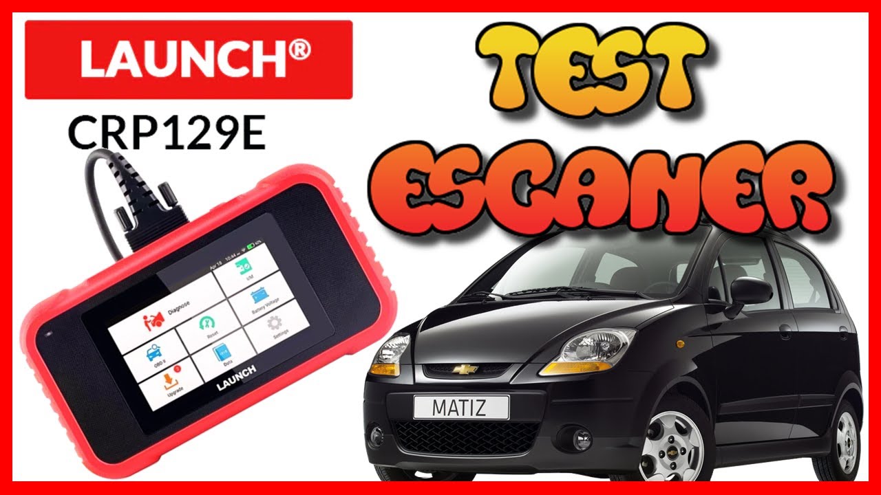 😀Test escaner Launch CRP129E - Chevrolet Matiz / Spark😀