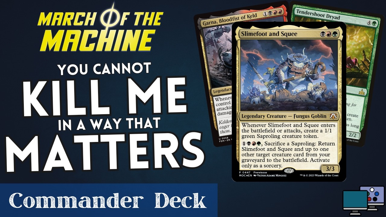 You Cannot Kill Me In A Way That Matters - Slimefoot and Squee | Commander Deck Tech