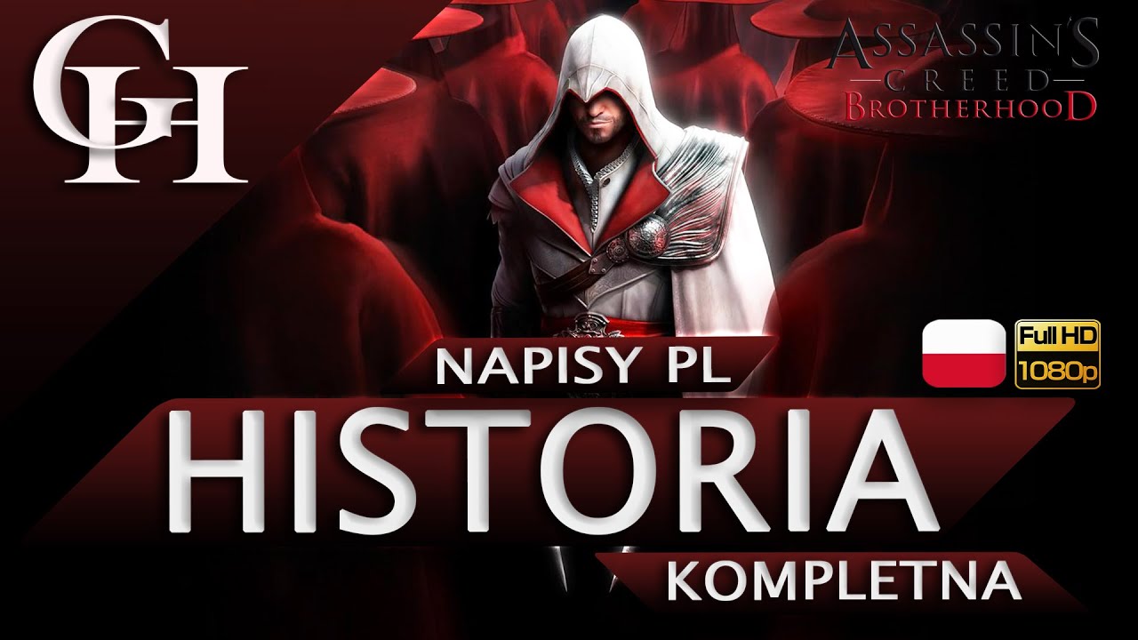 ASSASSIN'S CREED: BROTHERHOOD PL [GROWY FILM] CUTSCENKI 1080p HD [KOMPLETNA HISTORIA Z GRY]