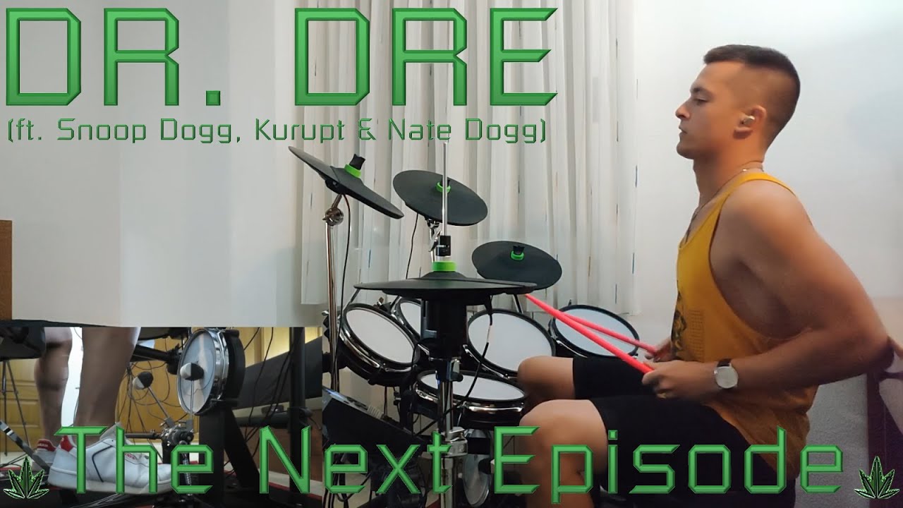 Dr. Dre (ft. Snoop Dogg, Kurupt & Nate Dogg) - The Next Episode - Drum Cover