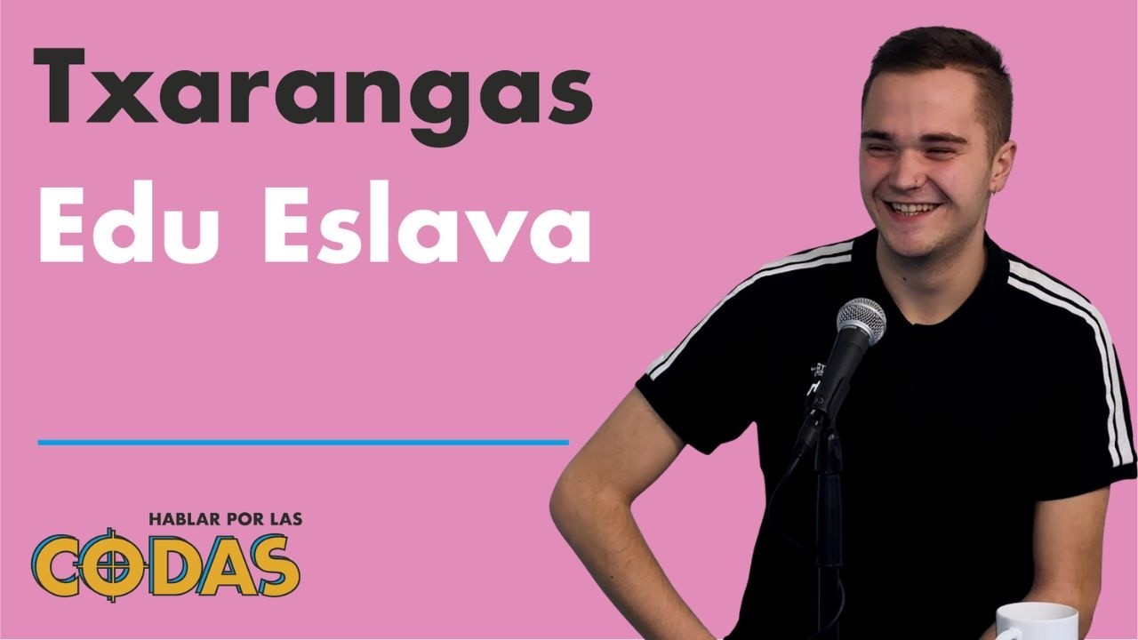 Txarangas - Con Edu Eslava. Hablar por las Codas | HPLC #3-10