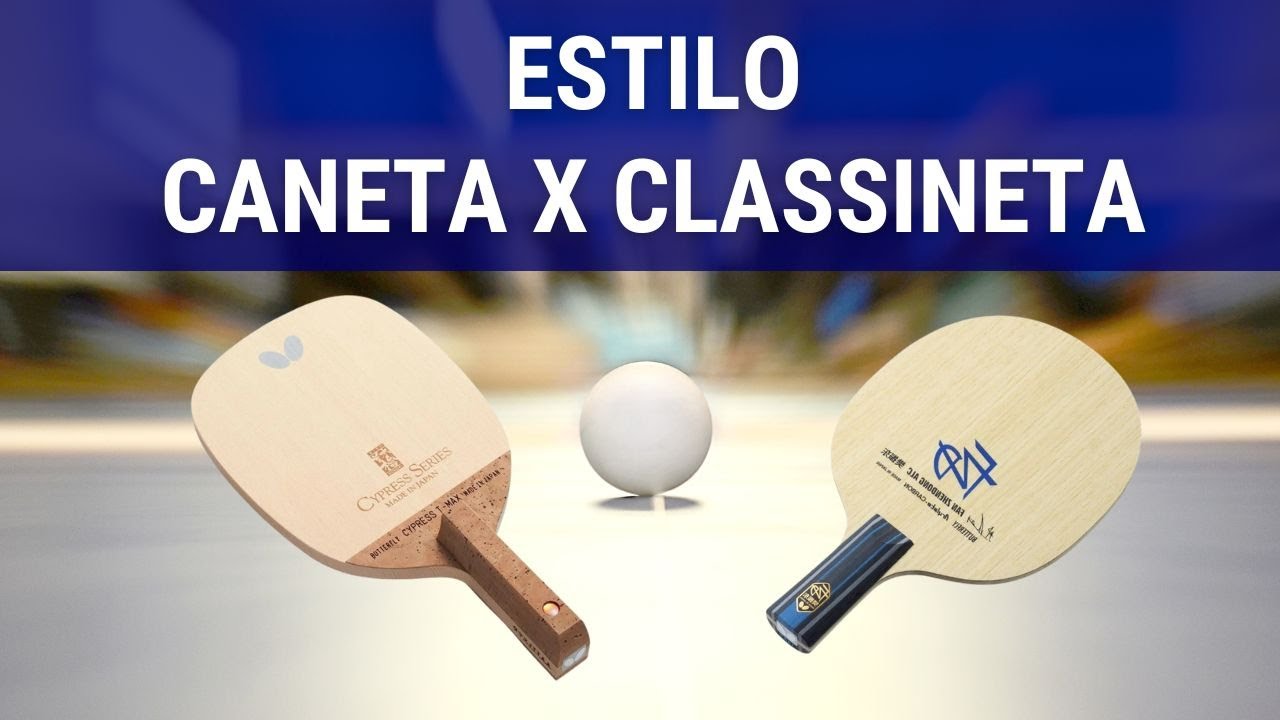 A BATALHA DOS ESTILOS: CANETEIRO VS. CLASSINETA NO TÊNIS DE MESA