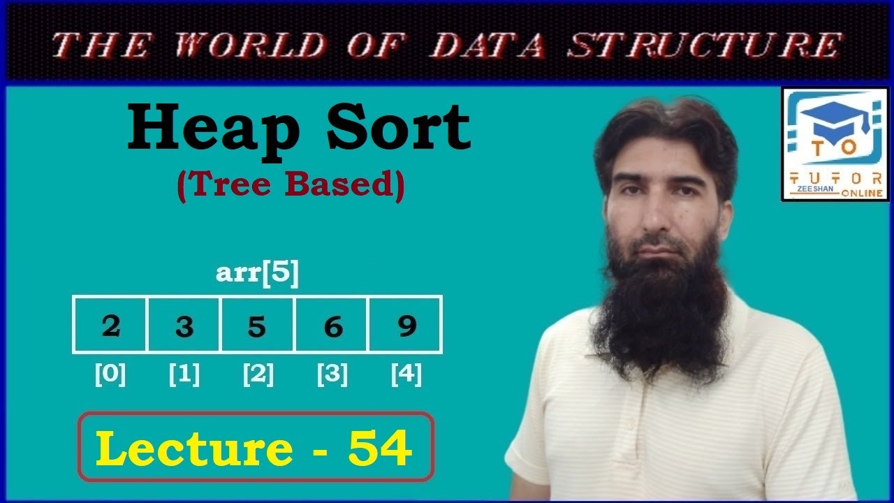 Heap Sort Algorithm with Code | DS&A LECTURE – 54 |