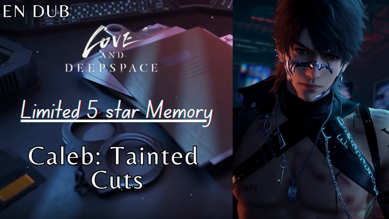 [Kindled] Caleb Tainted Cuts [ Tomorrow's Catch-22 ] | Love and Deepspace