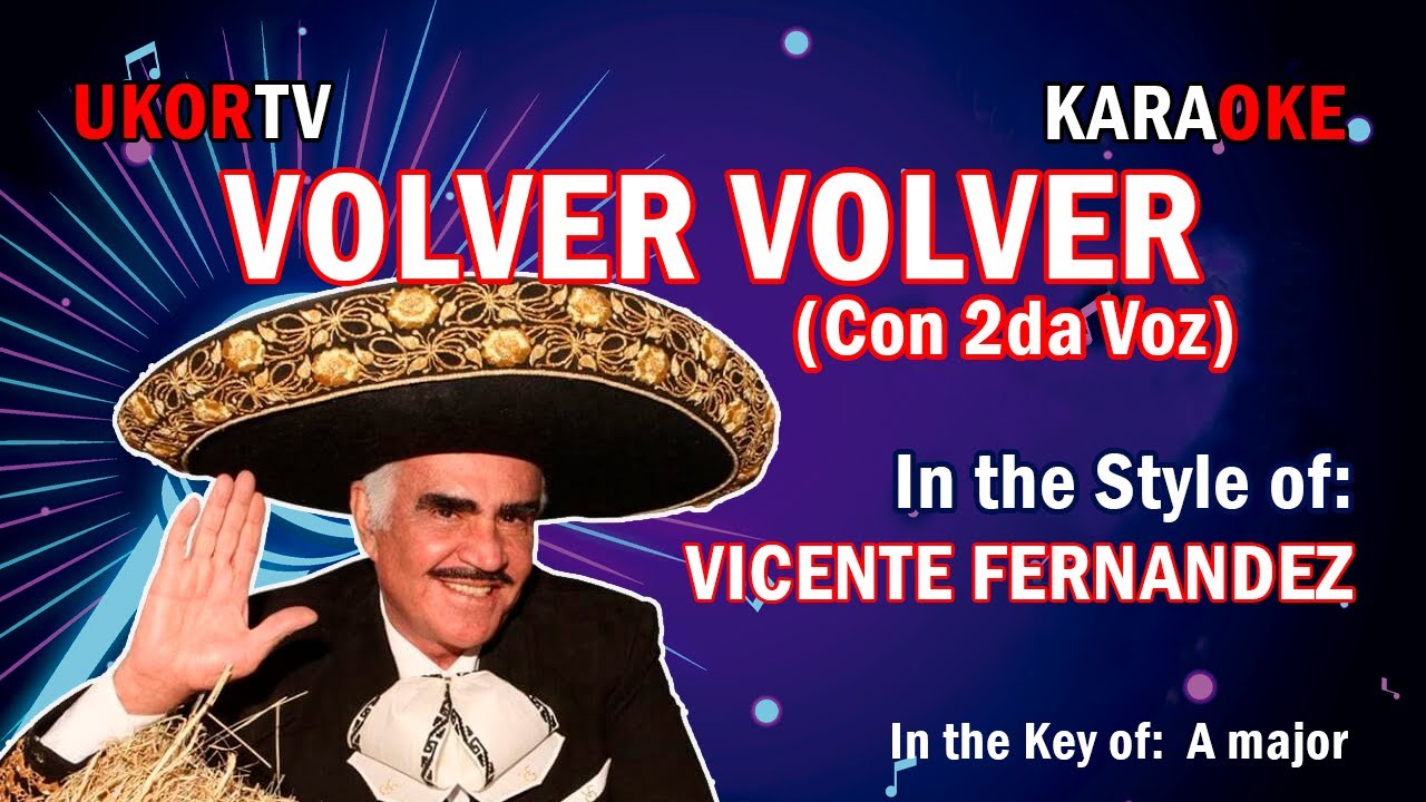 Vicente Fernández - Volver Volver - (Con 2da. Voz) (KARAOKE)