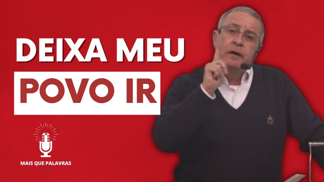 DEIXA MEU POVO IR - Pr Maurilo