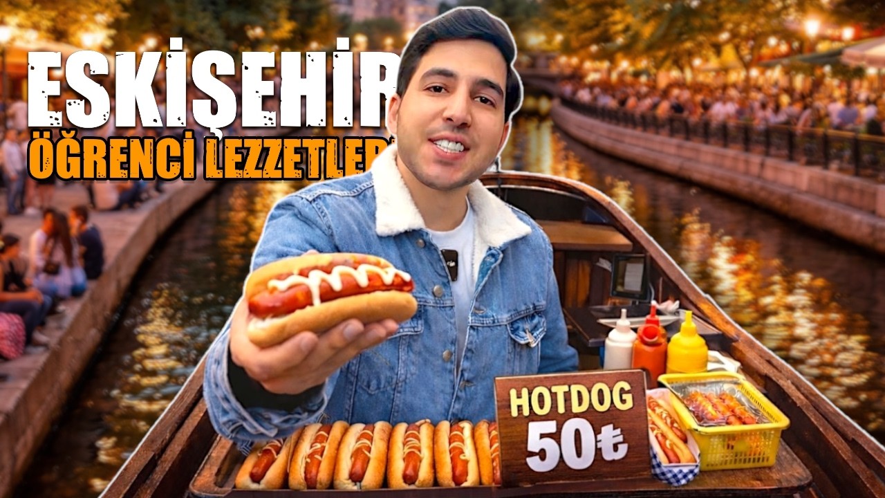 ESKİŞEHİR'DE &Ouml;ĞRENCİ LEZZETLERİNİ TEST ETTİM!