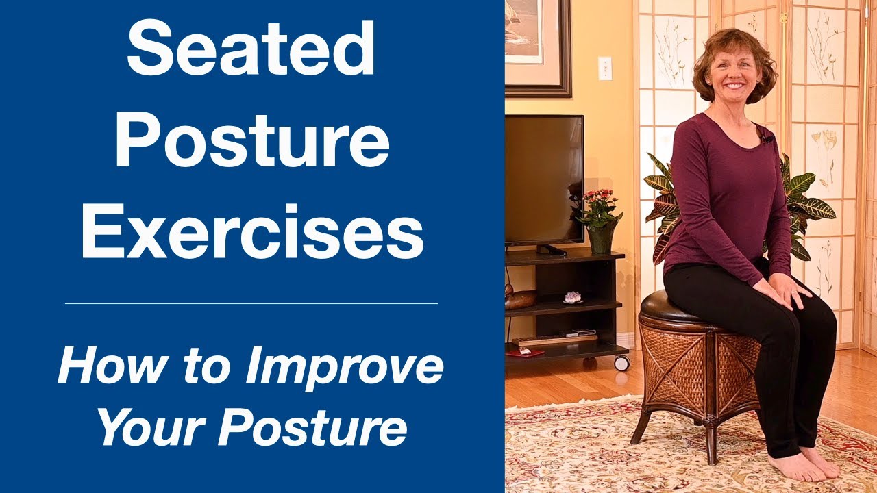 Seated Posture Exercises • Improve Your Posture