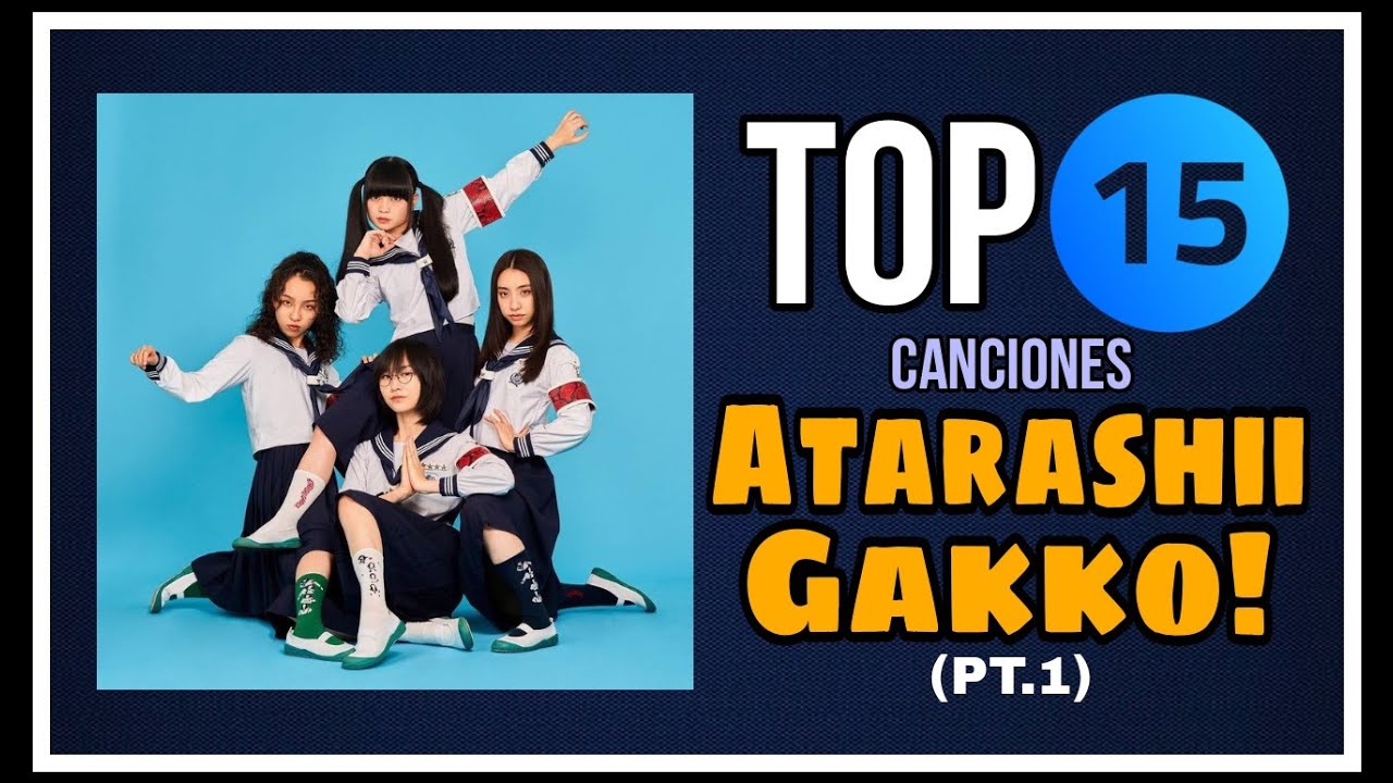 Atarashii Gakko! : TOP 15 canciones (parte 1)