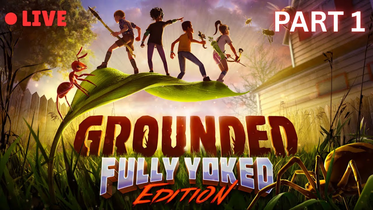 🔴LIVE My first time playing GROUNDED 🏡🐜 in THE BIG 2026 w/ Friends