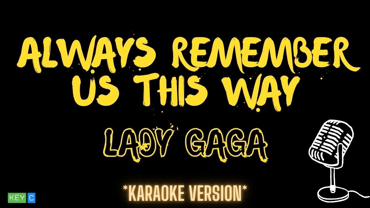 Lady Gaga - Always Remember Us This Way (Karaoke Version)