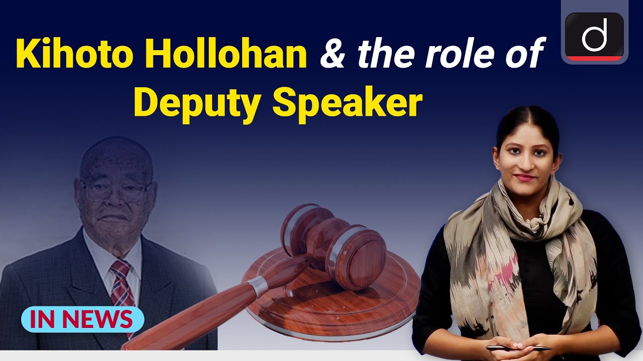 Kihoto Hollohan and the role of Deputy Speaker- IN NEWS I Drishti IAS  English