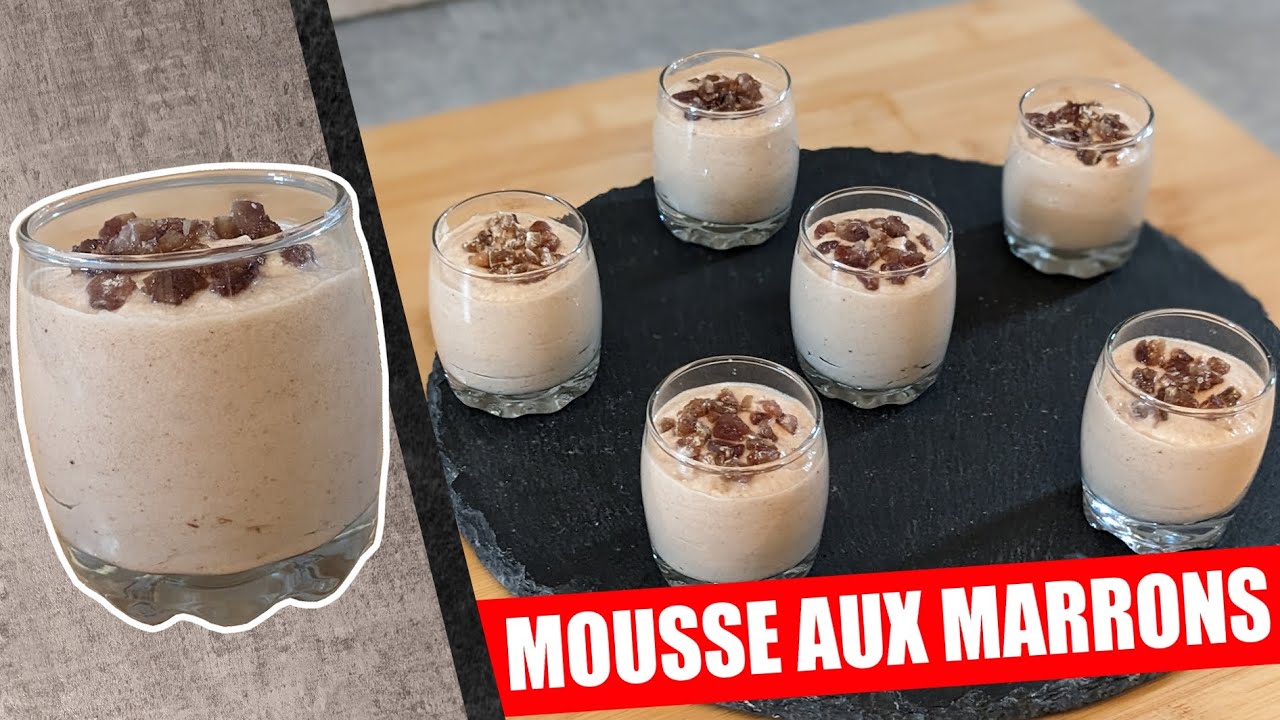 VERRINE SUCREE, MOUSSE AUX MARRONS, MOUSSE SANS OEUFS,