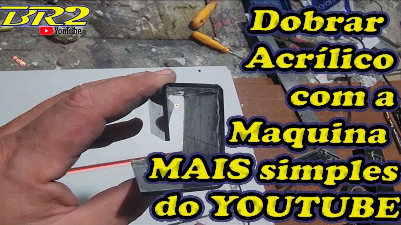 Faça você mesmo a maquina mais simples do mundo para dobrar acrílico