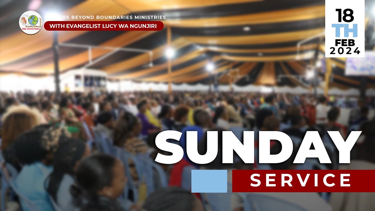 Sunday service// 18th Feb 2024/PBB Ministries/Ev. Lucy Wa Ngunjiri