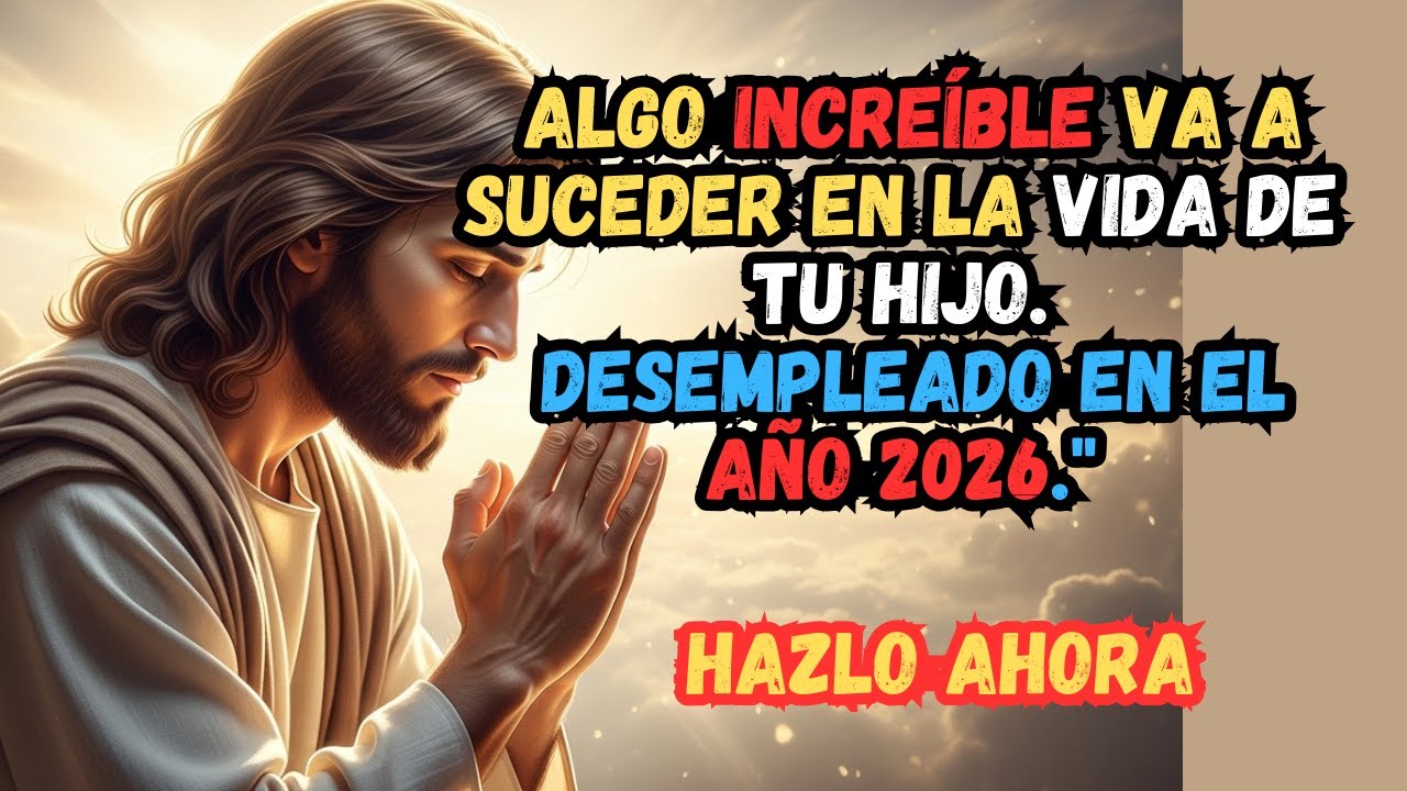 🙏 ORACIÓN PODEROSA POR EL EMPLEO DE UN HIJO EN DOS MIL VEINTISÉIS