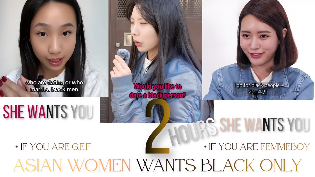 2 HOURS , Asian Women Wants Black ONLY (Especially G.E.F's)