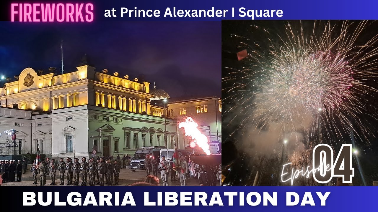 Bulgaria Liberation Day Celebration in 2024 | Parade at Prince Alexander I Square | Fireworks EP-04