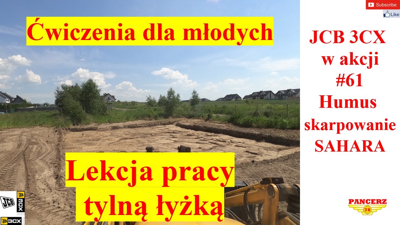 JCB 3CX w akcji. #61 Humus skarpowanie SAHARA. Lekcja pracy tylną łyżką. Ćwiczenia dla młodych.