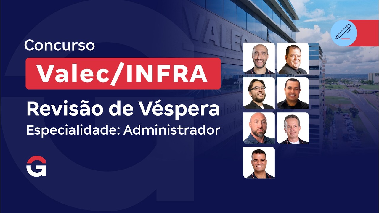 Concurso Valec/INFRA | Revisão de Véspera: Especialidade -  Administrador