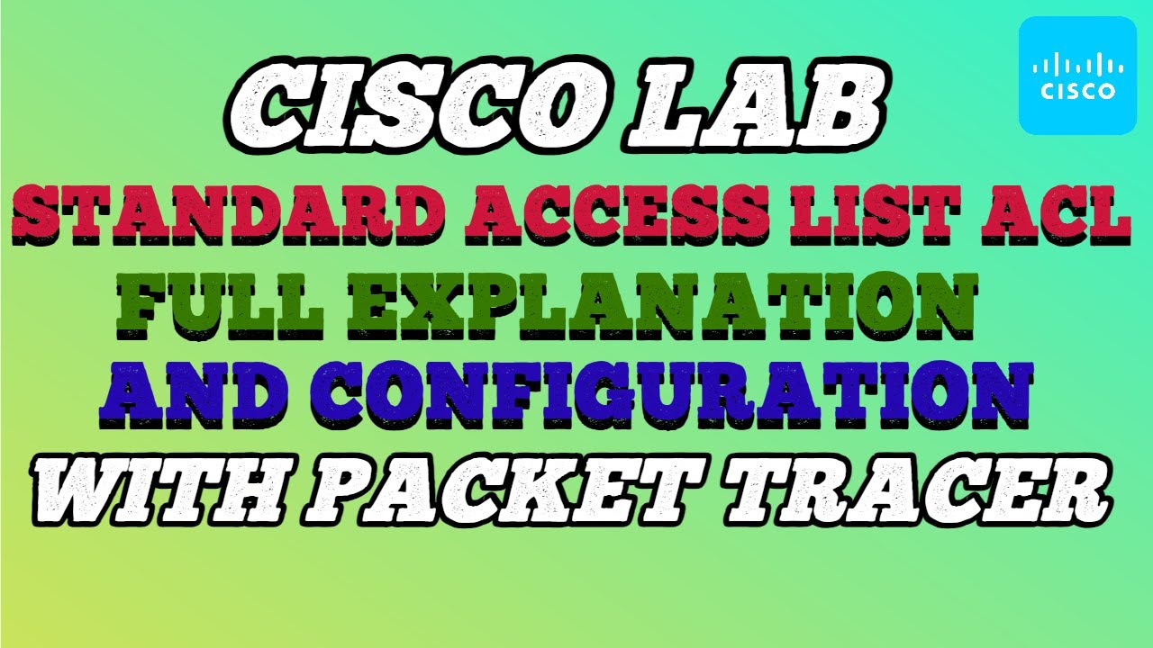 Standard Access List ACL Full Explanation and Configuration For Cisco CCNA With Packet Tracer