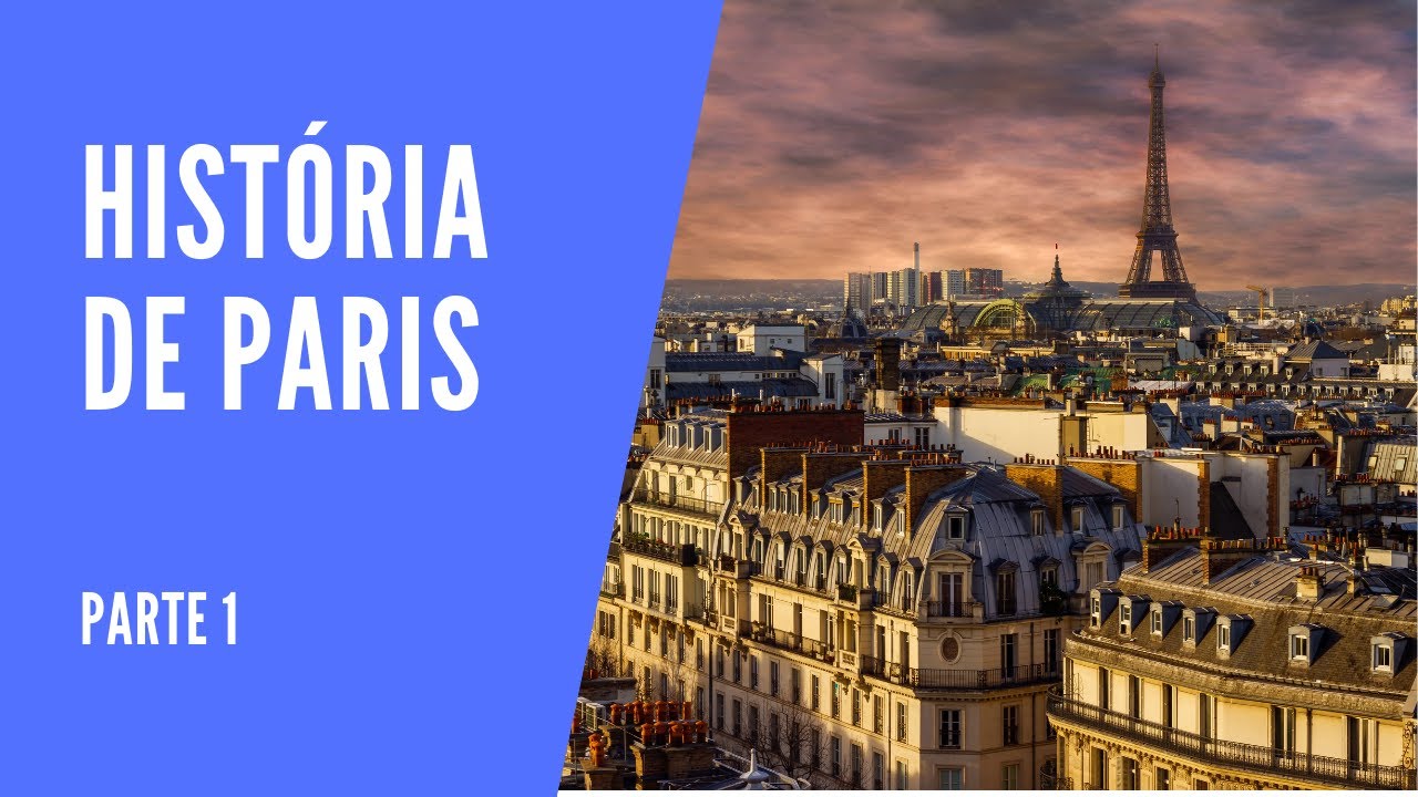 Hist&oacute;ria de Paris | Parte 1