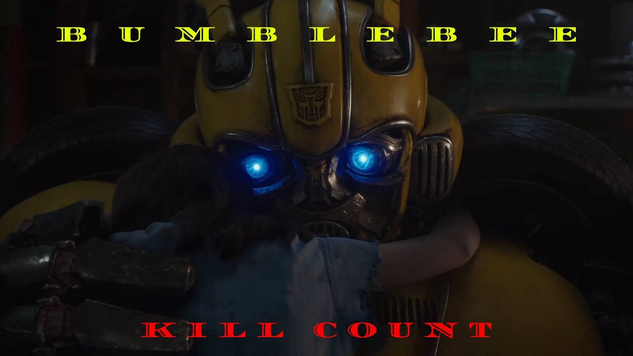 Todas las Muertes - Bumblebee (2018) Kill Count
