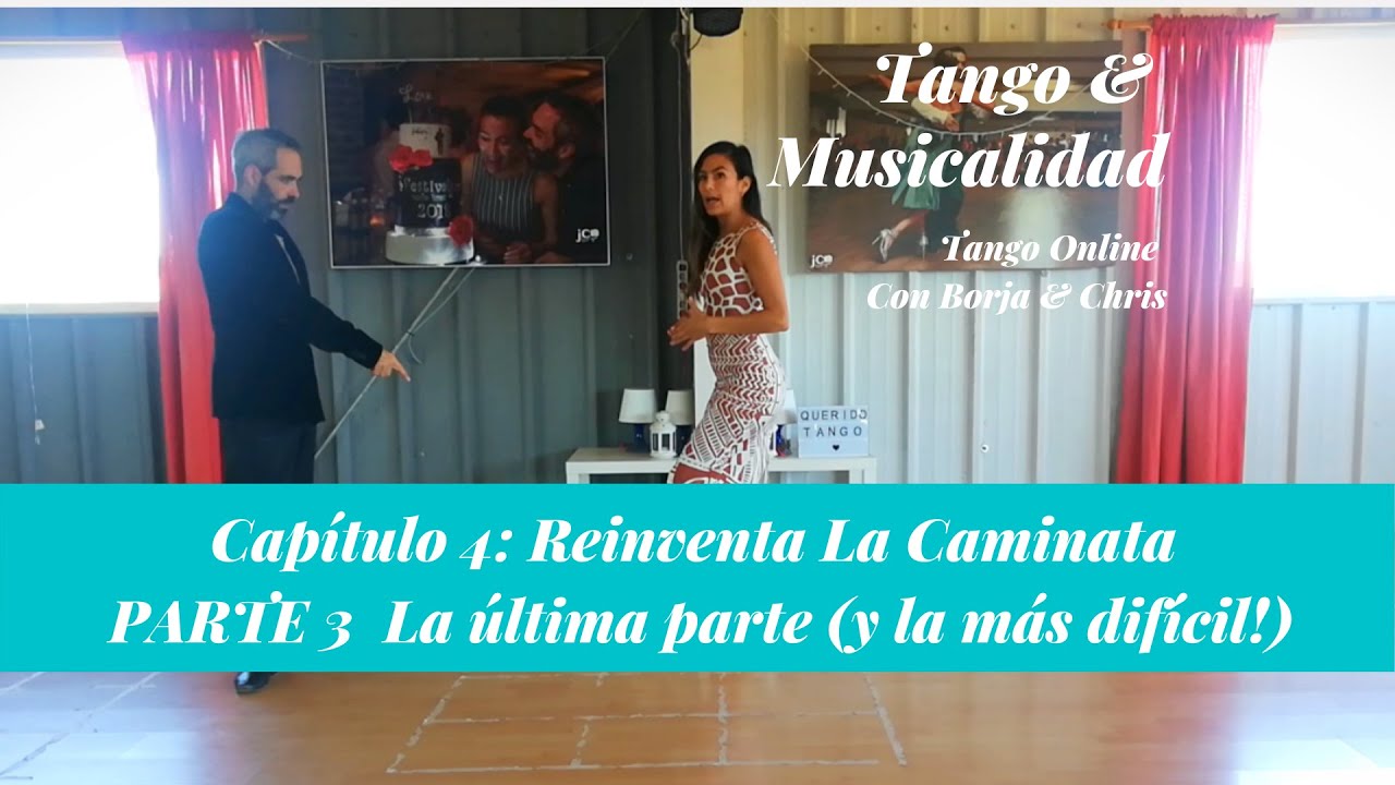 Tango & Musicalidad Capitulo 4: Reinventa tu caminata PARTE 3