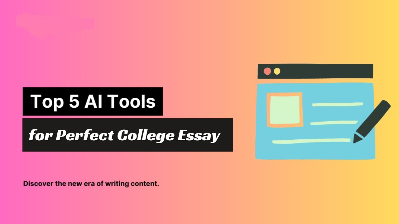 Best AI Writing Tools Top 5 Apps for Perfect College Essay