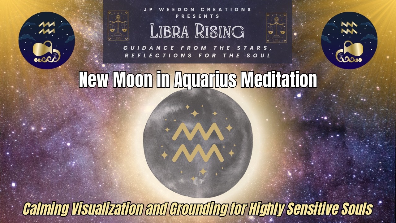 New Moon in Aquarius | Meditation for Highly Sensitive Souls