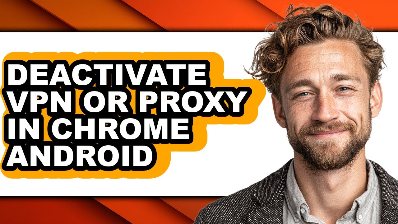 How to Deactivate Vpn or Proxy in Chrome Android - Which Is Better?