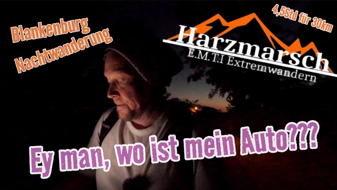 EMTI Harzmarsch Extremwandern - Nachtwanderung Blankenburg | Voll Power durch die Nacht 