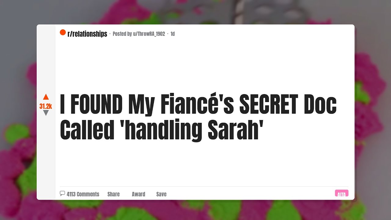 I Found My Fiancé's Secret Doc Called 'Handling Sarah'