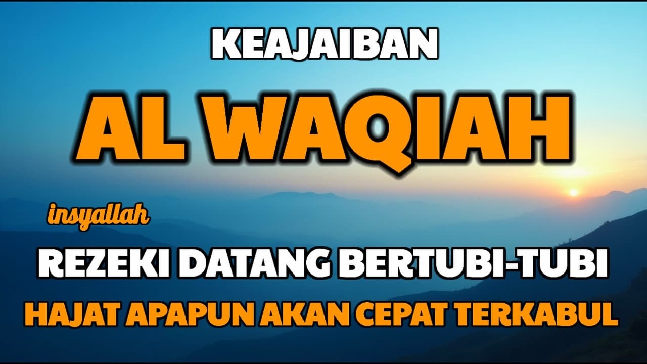 Surat Al WAQIAH 7x, dengarkan hutang lunas, Rezeki datang dari berbagai arah, Bacaan Al Quran Merdu1