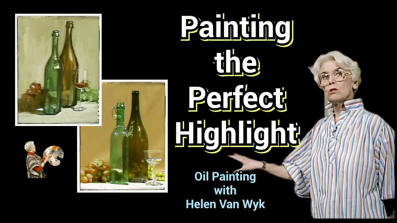 Painting a Perfect Highlight with Helen Van Wyk