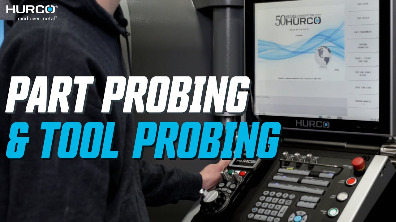 A Control For Every Generation Episode 4: Hurco Part Probing & Tool Probing