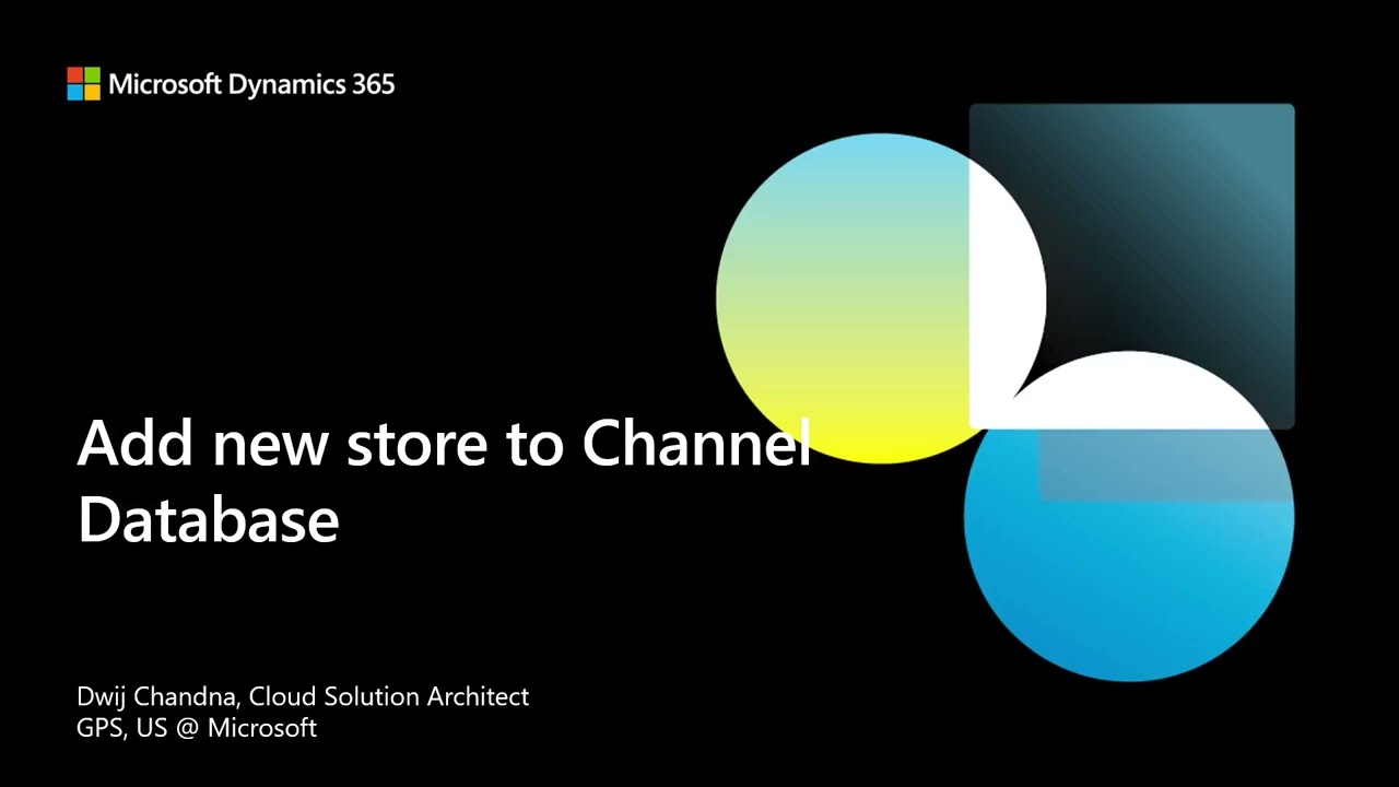 D365 Commerce Academy - Add store to Channel Database
