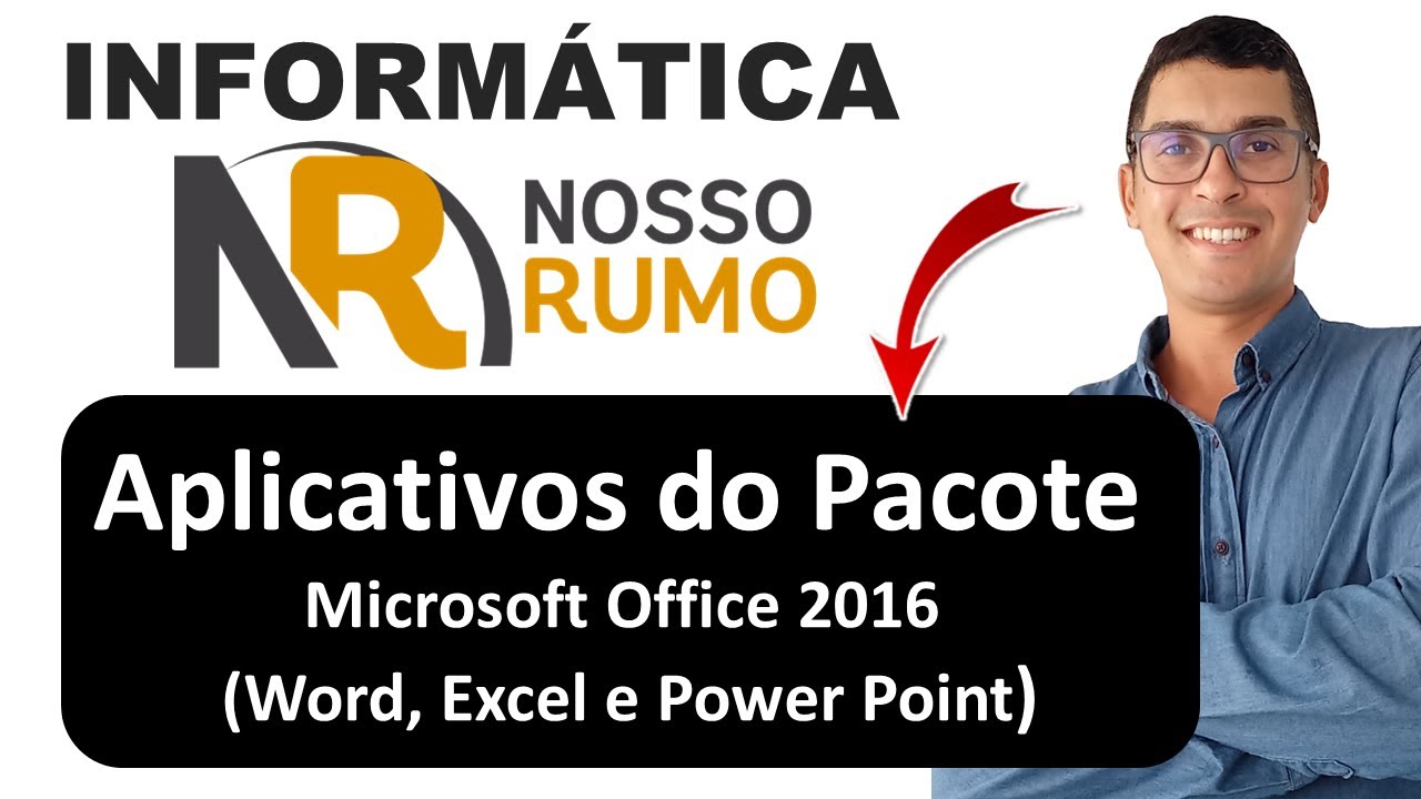 Nosso Rumo Informatica | Aplicativos do Pacote Microsoft Office 2016 (Word, Excel e Power Point).