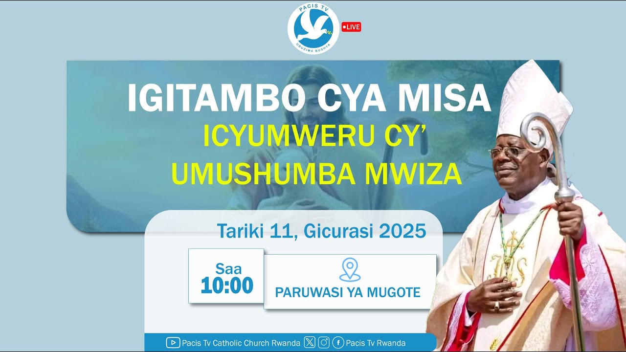 IGITAMBO CYA MISA Y'ICYUMWERU CY'UMUSHUMBA MWIZA (PARUWASI YA MUGOTE) KU WA 11, GICURASI 2025