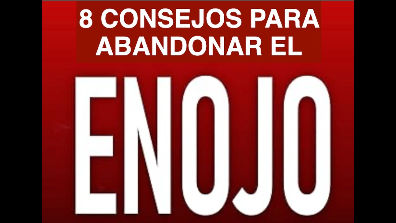 8 Consejos para abandonar el enojo   SD 480p