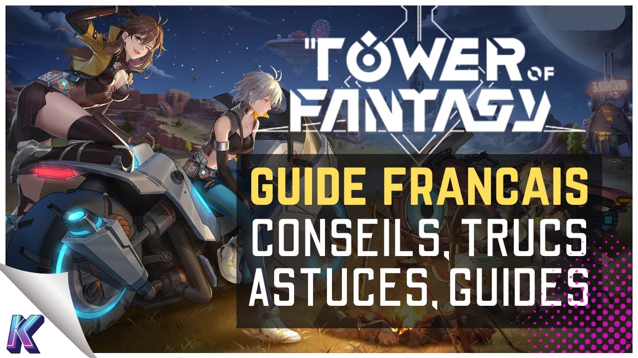 GUIDE DU DÉBUTANT TOWER OF FANTASY | CONSEILS, TRUCS, ASTUCES POUR BIEN COMMENCER